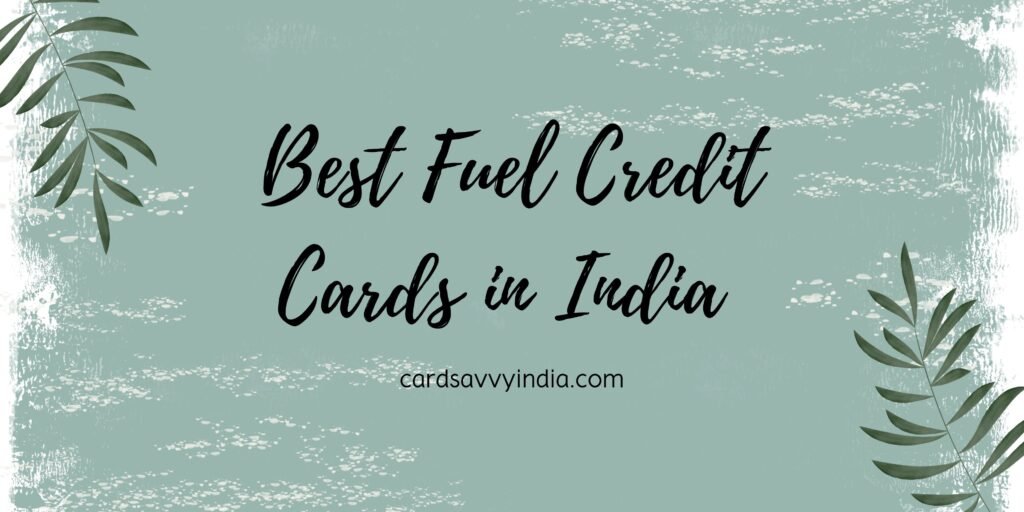 Best Fuel Credit Cards in India [2025 Edition]