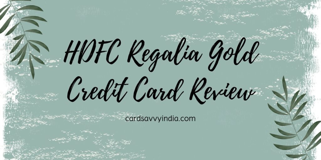 HDFC Regalia Gold Credit Card Review [2025 Edition]