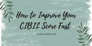 How to Improve Your CIBIL Score Fast [2025 Guide]